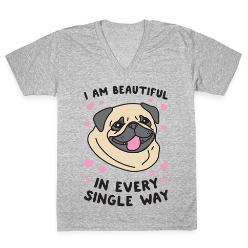 I Am Beautiful Pug V-Neck Tee Shirt