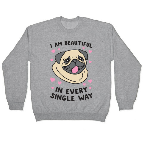 I Am Beautiful Pug Pullover