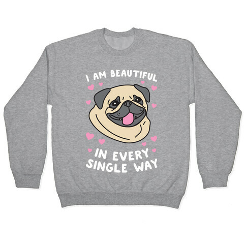 I Am Beautiful Pug Pullover