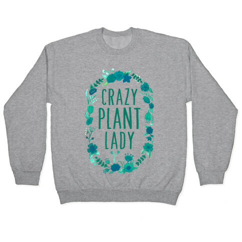 Crazy Plant Lady Pullover