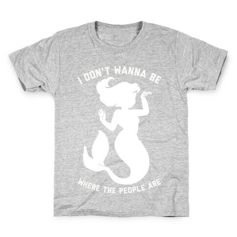 I Don't Wanna Be Where The People Are Kids T-Shirt