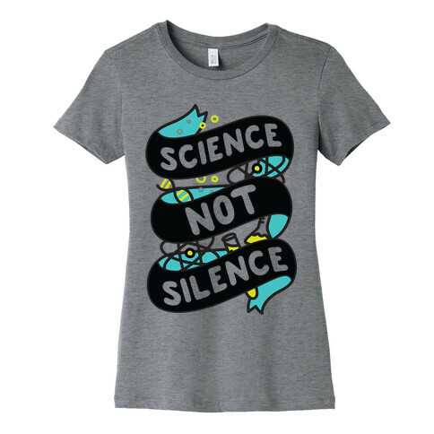 Science Not Silence Womens T-Shirt
