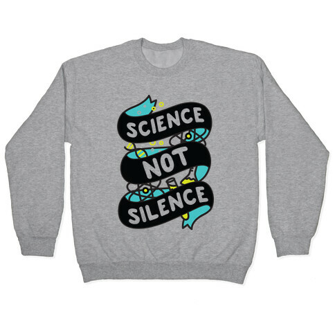 Science Not Silence Pullover