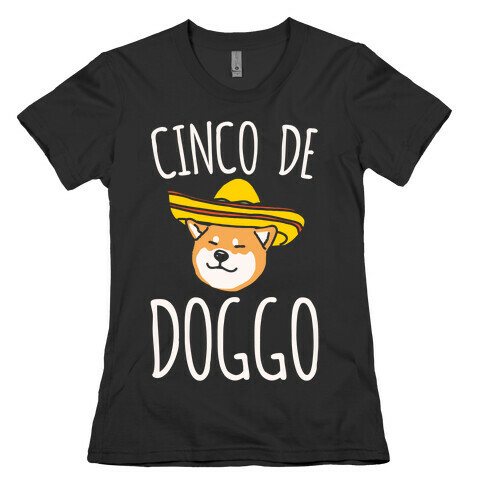 Cinco De Doggo White Print Womens T-Shirt