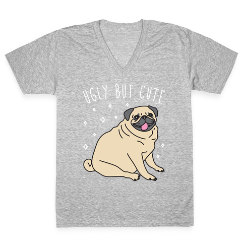 Ugly But Cute Pug V-Neck Tee Shirt