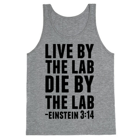 Live By The Lab Die By The Lab (Einstein 3:14) Tank Top