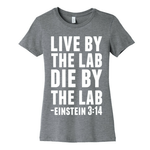 Live By The Lab Die By The Lab Einstein 3:14 Womens T-Shirt