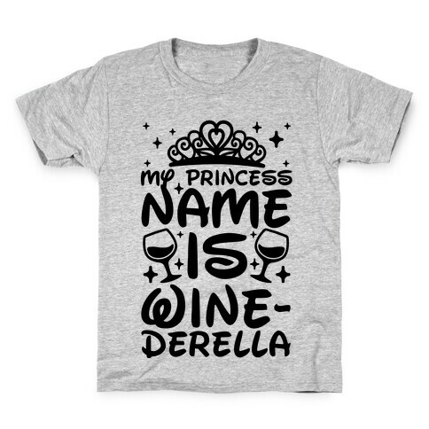 My Princess Name Is Winederella Kids T-Shirt