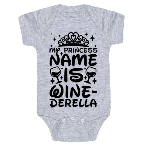 My Princess Name Is Winederella Baby One-Piece