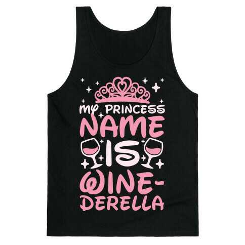My Princess Name Is Winederella Tank Top