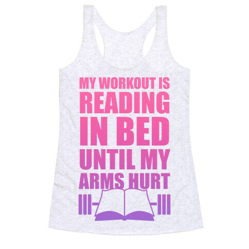 My Workout Is Reading In Bed Racerback Tank Top