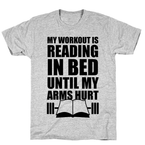 My Workout Is Reading In Bed T-Shirt