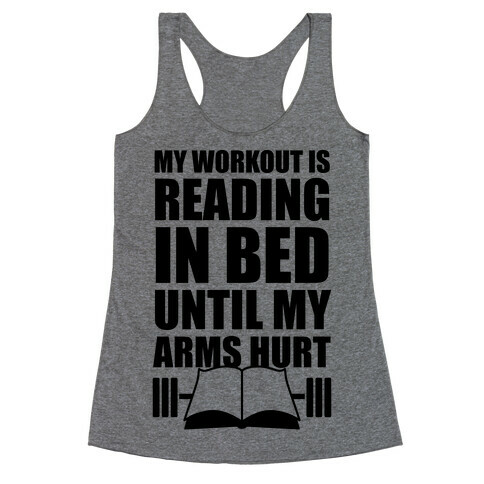 My Workout Is Reading In Bed Racerback Tank Top