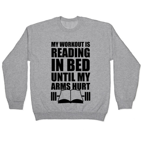 My Workout Is Reading In Bed Pullover