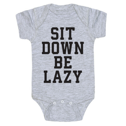 Sit Down Be Lazy Baby One-Piece