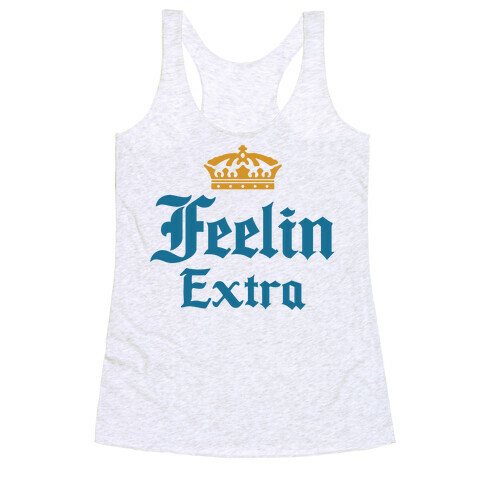 Feelin Extra Corona Parody Racerback Tank Top