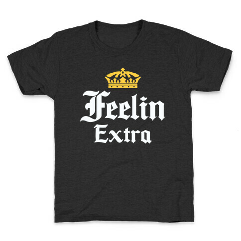 Feelin Extra Corona Parody Kids T-Shirt