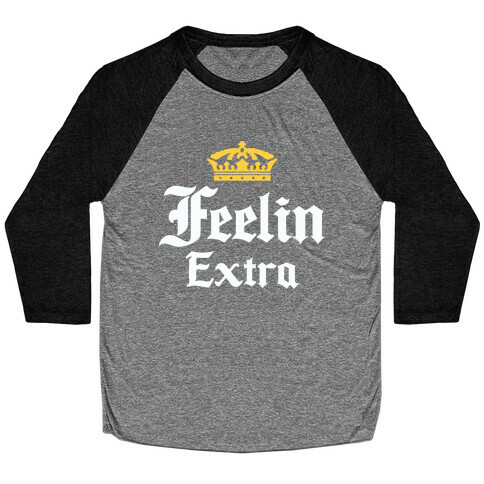 Feelin Extra Corona Parody Baseball Tee