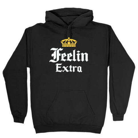 Feelin Extra Corona Parody Hooded Sweatshirt