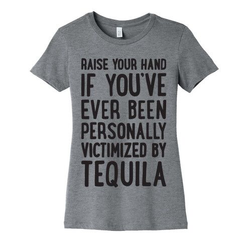 Personally Victimized By Tequila Womens T-Shirt