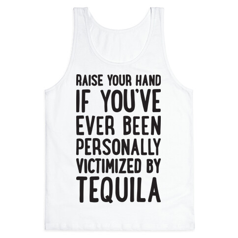 Personally Victimized By Tequila Tank Top