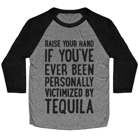 Personally Victimized By Tequila Baseball Tee
