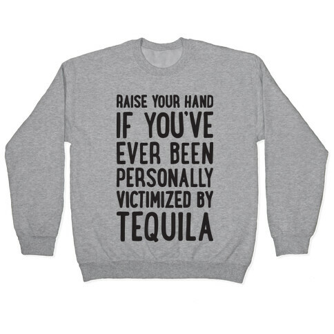 Personally Victimized By Tequila Pullover