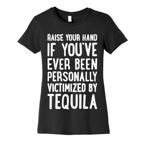 Personally Victimized By Tequila Womens T-Shirt