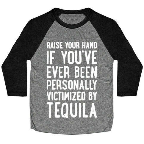 Personally Victimized By Tequila Baseball Tee