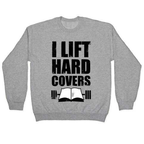 I Lift Hard Covers Pullover