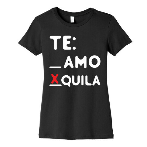 Te Amo Tequila Womens T-Shirt