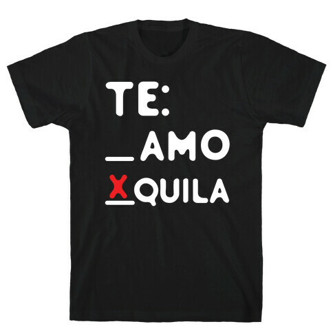 Te Amo Tequila T-Shirt
