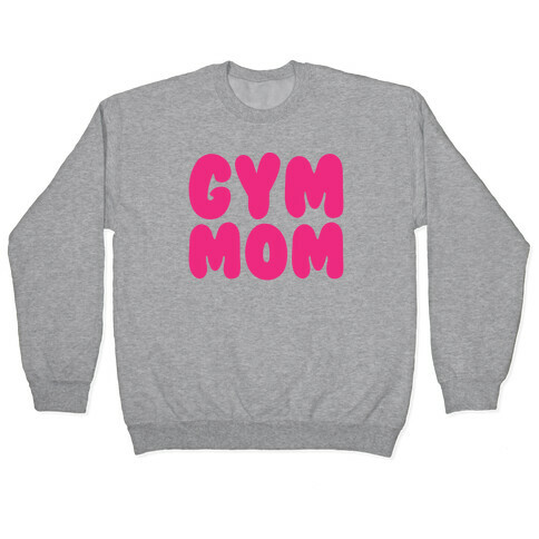 Gym Mom Pullover