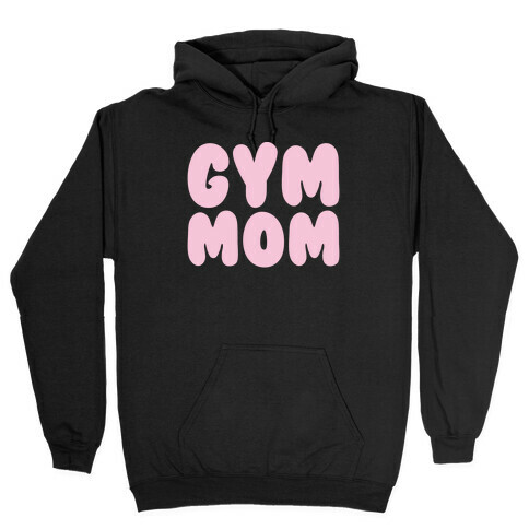 Gym Mom White Print Hooded Sweatshirt