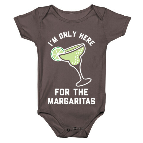I'm Only Here for the a Margaritas Baby One-Piece