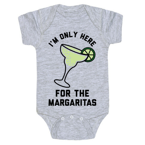 I'm Only Here for the a Margaritas Baby One-Piece