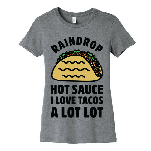 Raindrop Hot Sauce Womens T-Shirt