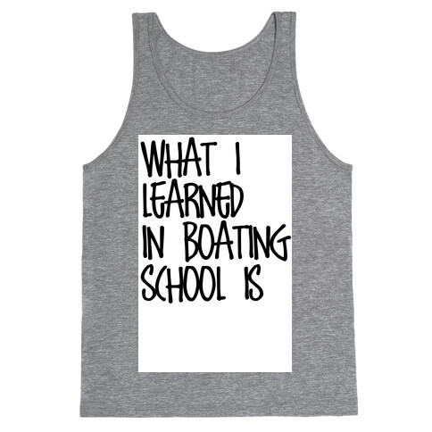 What I Learned in Boating School Tank Top