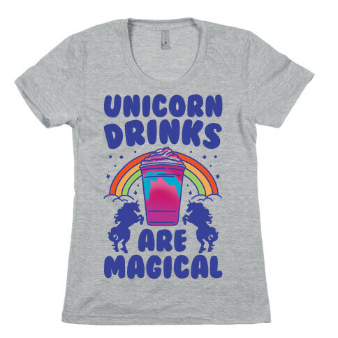 Unicorn Drinks Are Magical Parody Womens T-Shirt