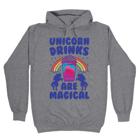 Unicorn Drinks Are Magical Parody Hooded Sweatshirt