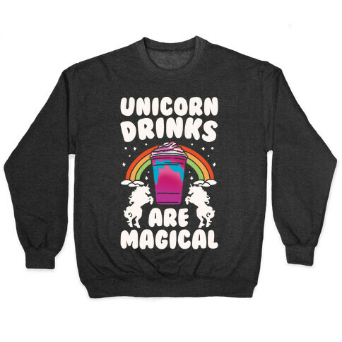 Unicorn Drinks Are Magical Parody White Print Pullover