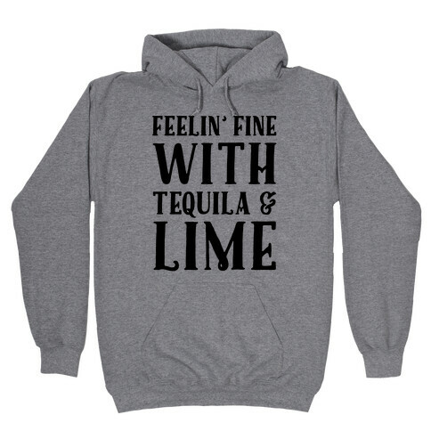Feelin' Fine With Tequila & Lime Hooded Sweatshirt