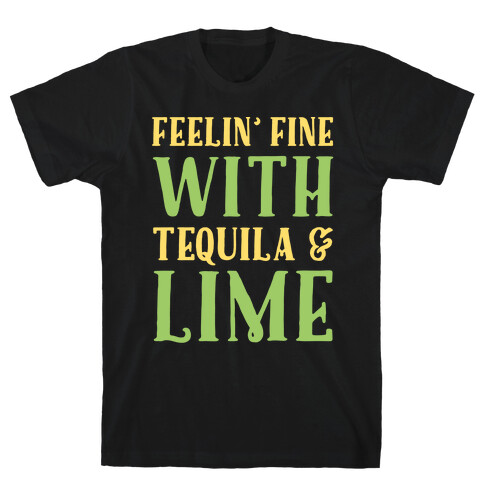 Feelin' Fine With Tequila & Lime White Print T-Shirt