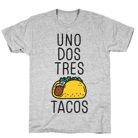 Uno Dos Tres Tacos T-Shirt