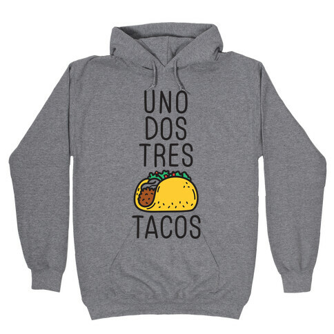 Uno Dos Tres Tacos Hooded Sweatshirt