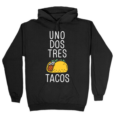 Uno Dos Tres Tacos Hooded Sweatshirt
