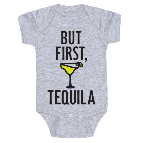 But First, Tequila Baby One-Piece