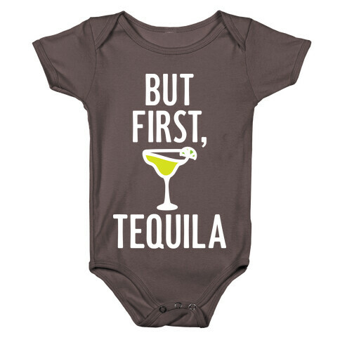 But First, Tequila Baby One-Piece