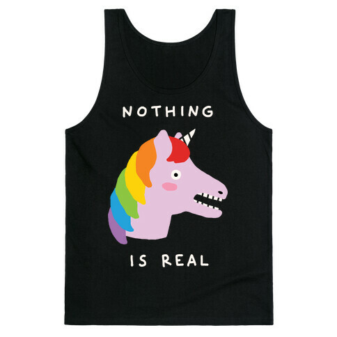 Nothing Is Real Unicorn Tank Top
