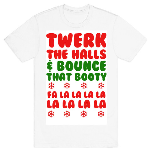 Twerk the Halls T-Shirt